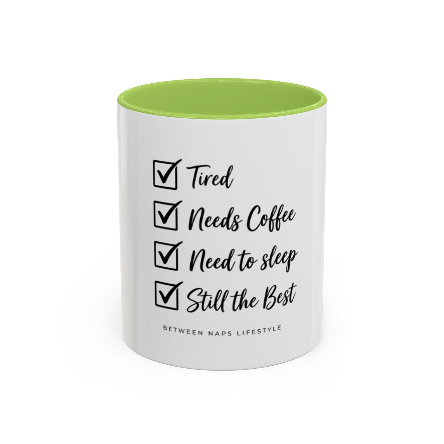 Coffee Mug — "Tired, Needs Coffee, Need to Sleep, Still the Best" Checklist Accent Mug