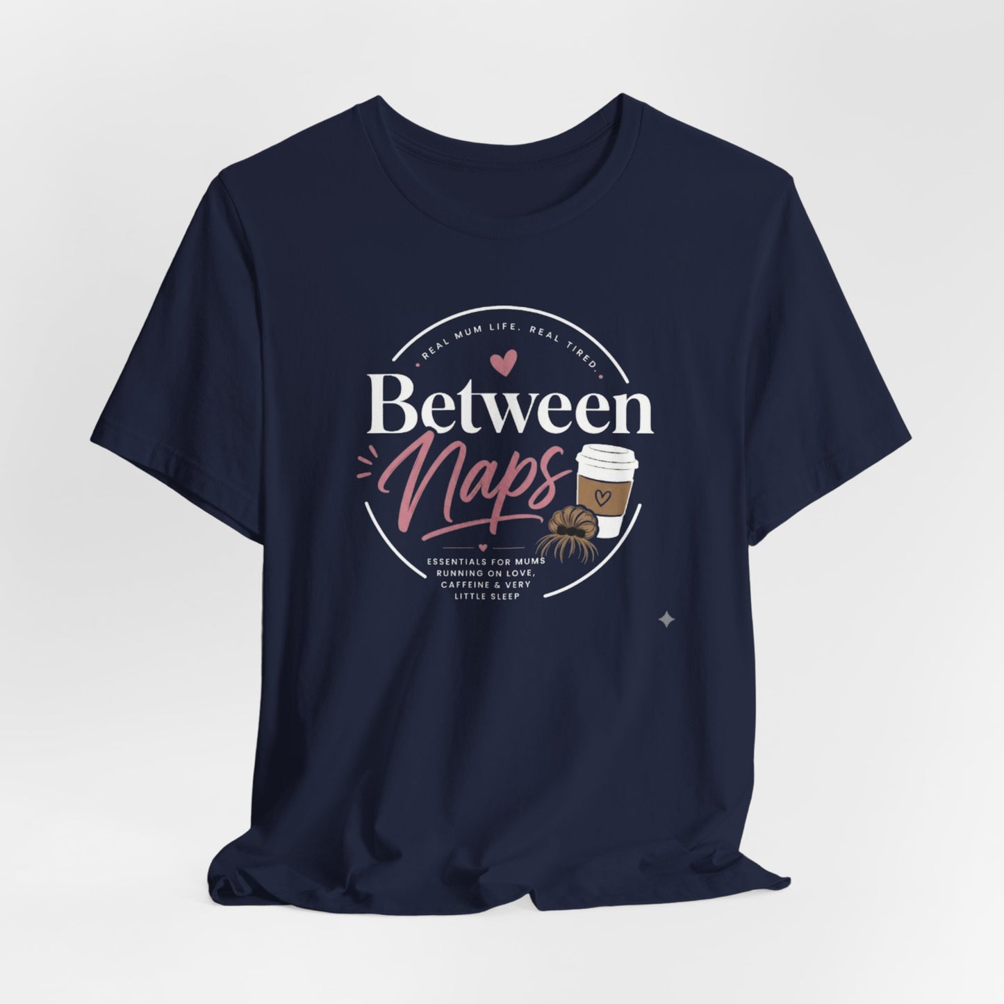 Between the Naps Tee-Shirt