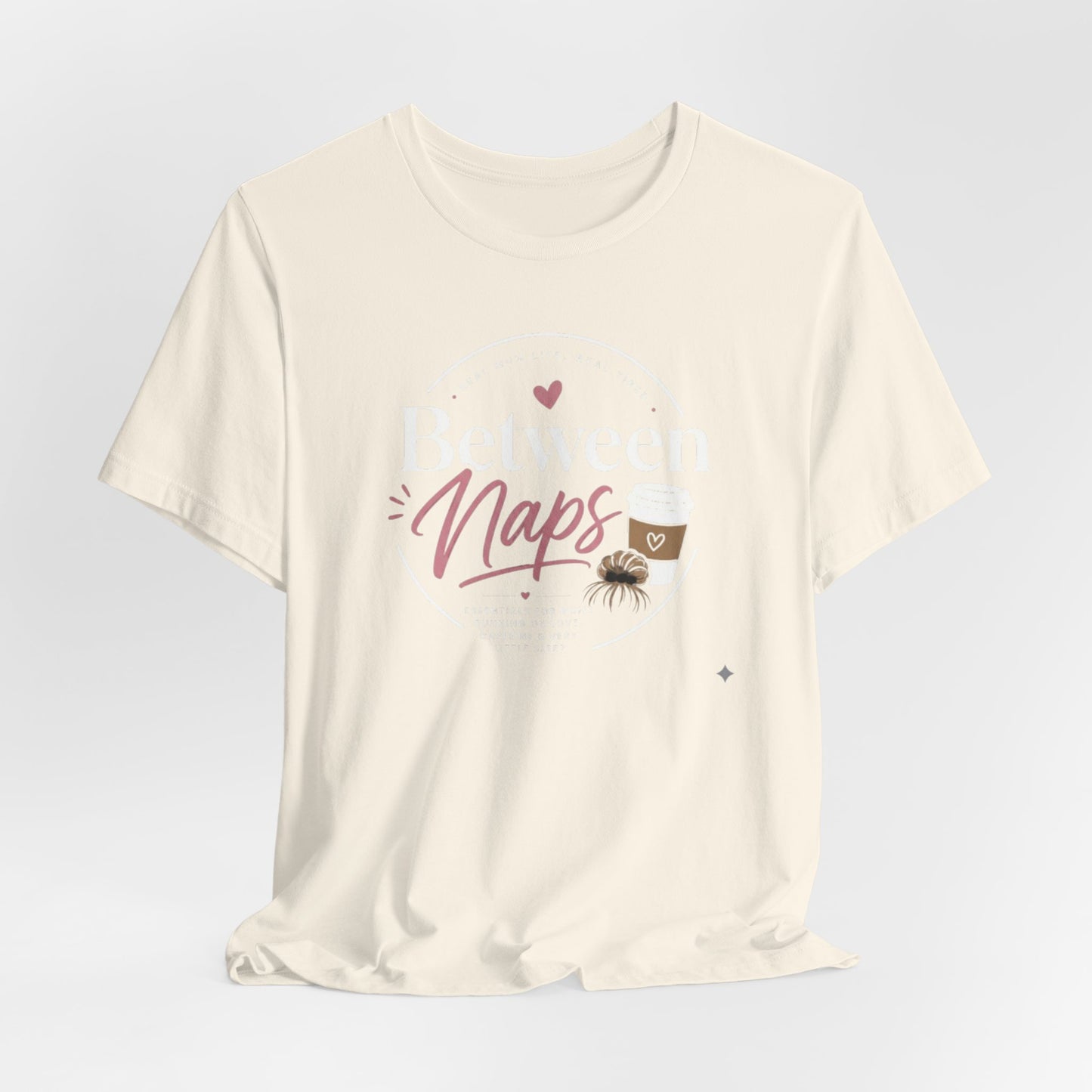 Between the Naps Tee-Shirt