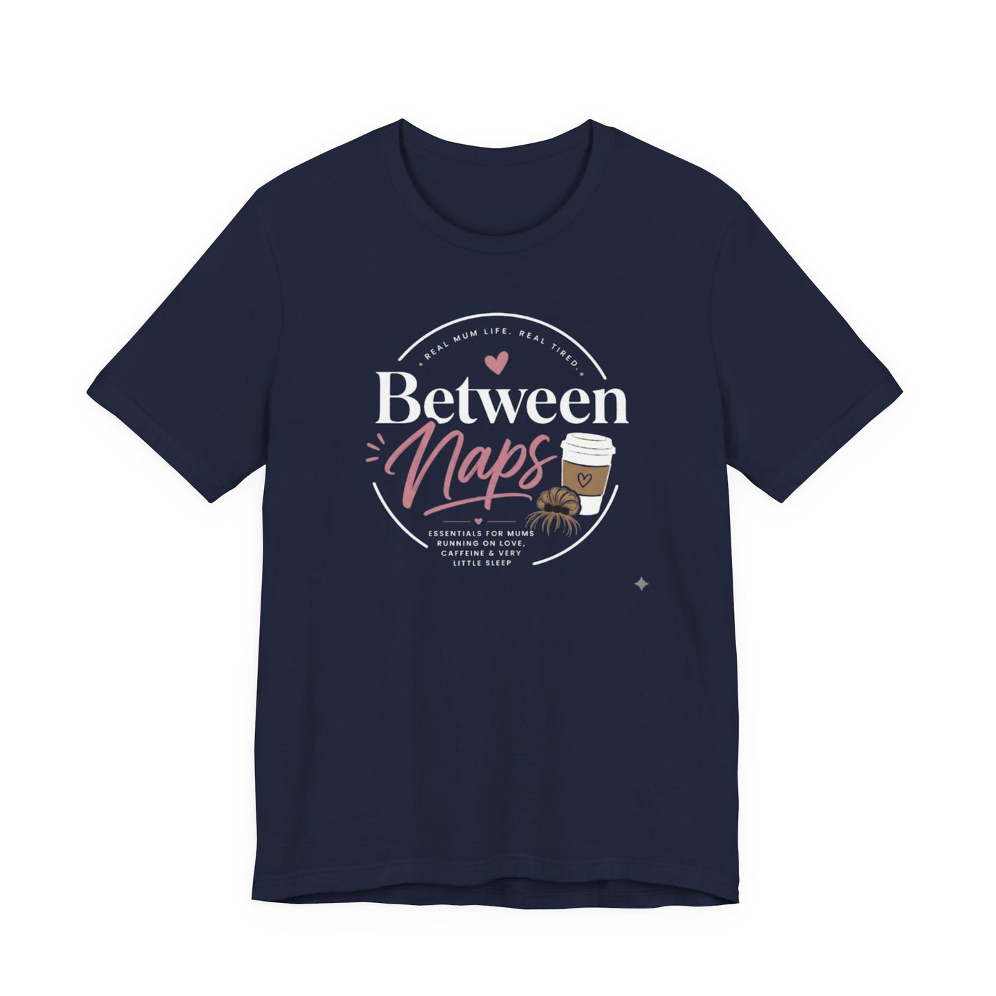 Between the Naps Tee-Shirt