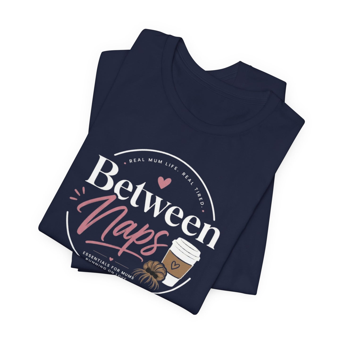 Between the Naps Tee-Shirt