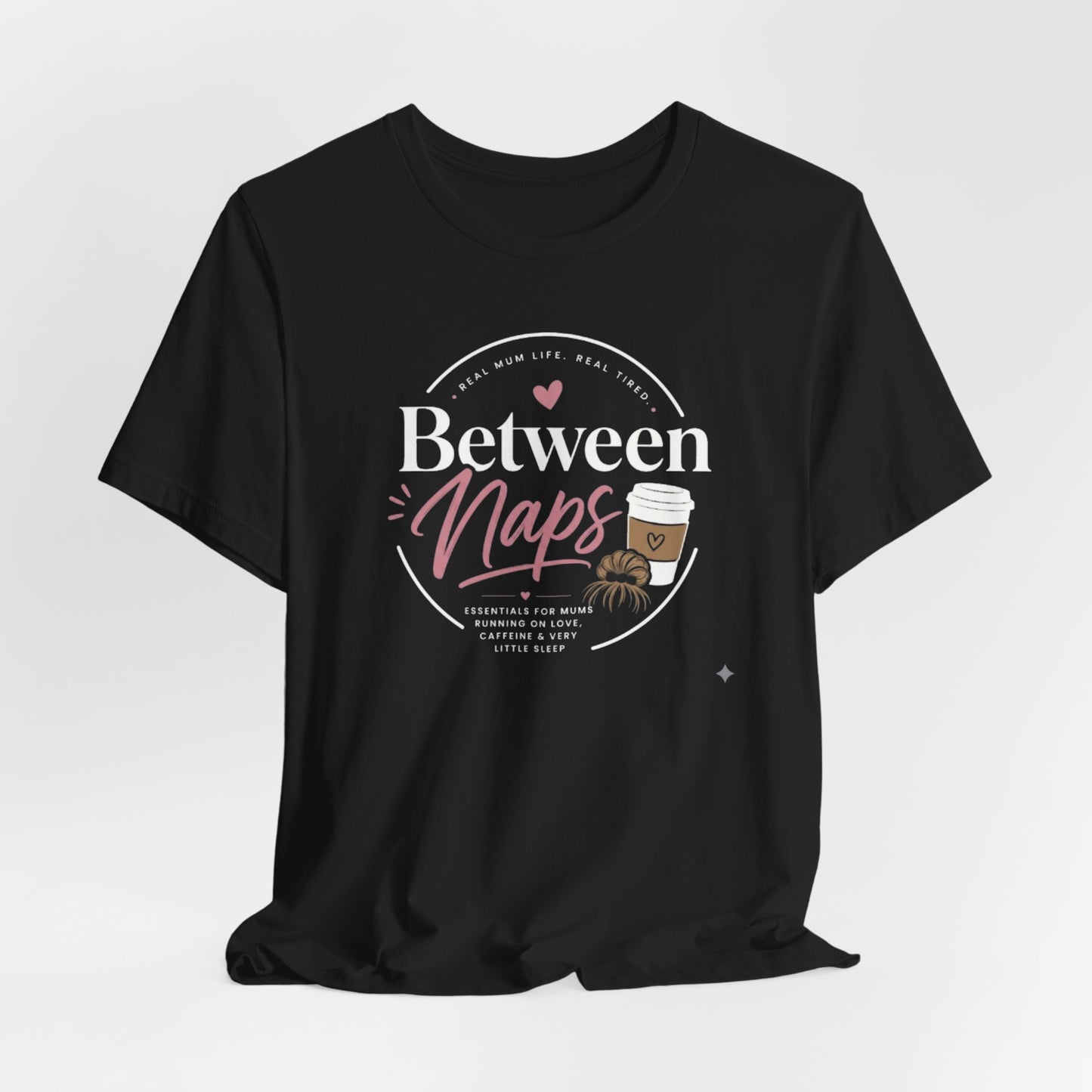 Between the Naps Tee-Shirt