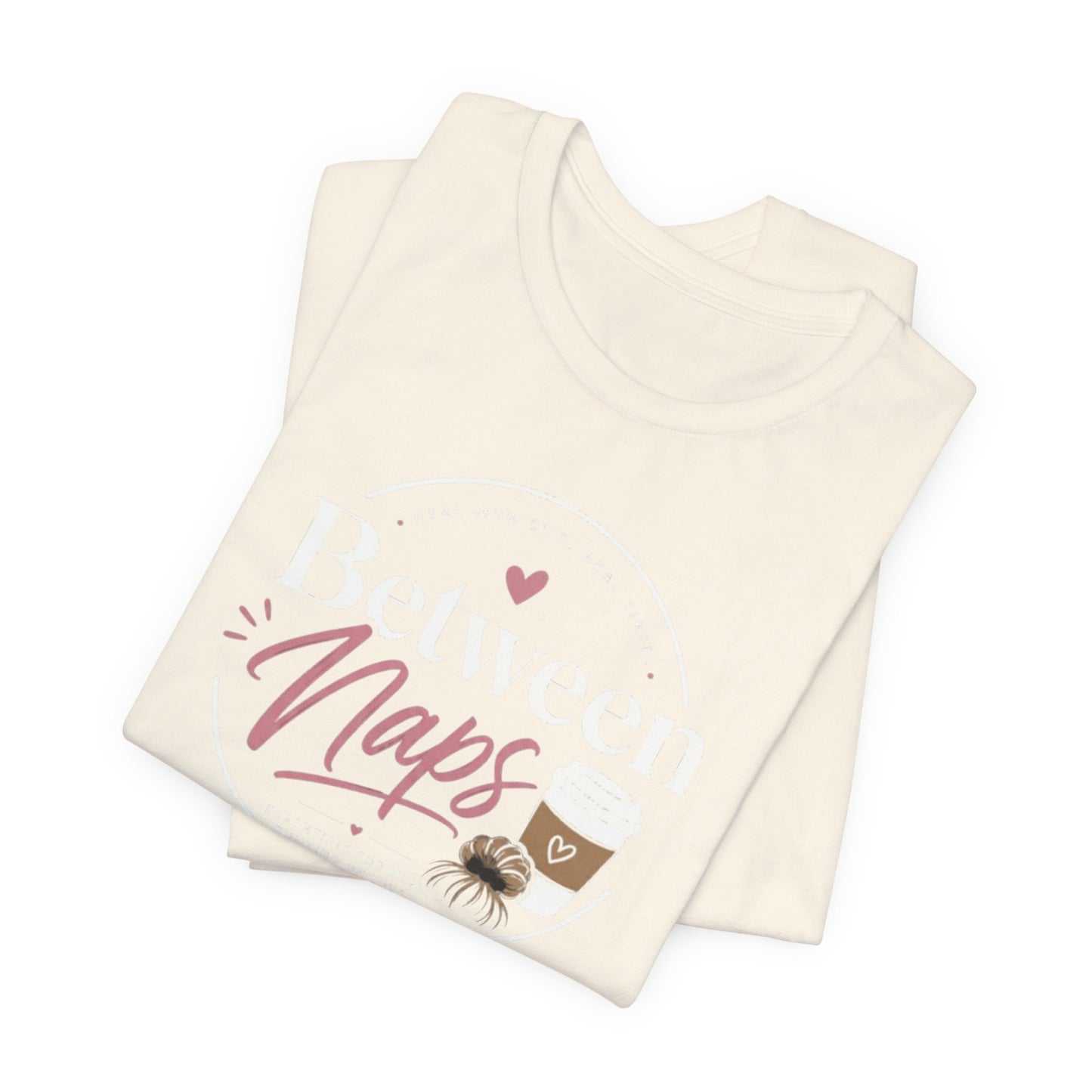 Between the Naps Tee-Shirt