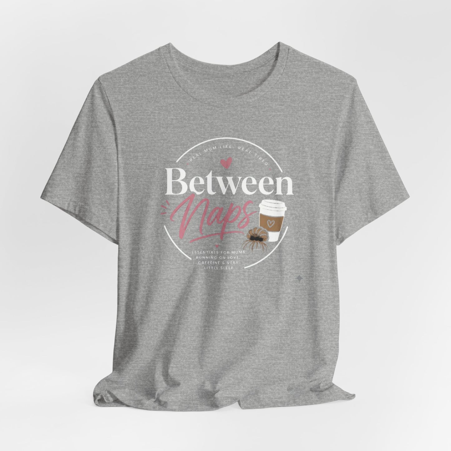 Between the Naps Tee-Shirt