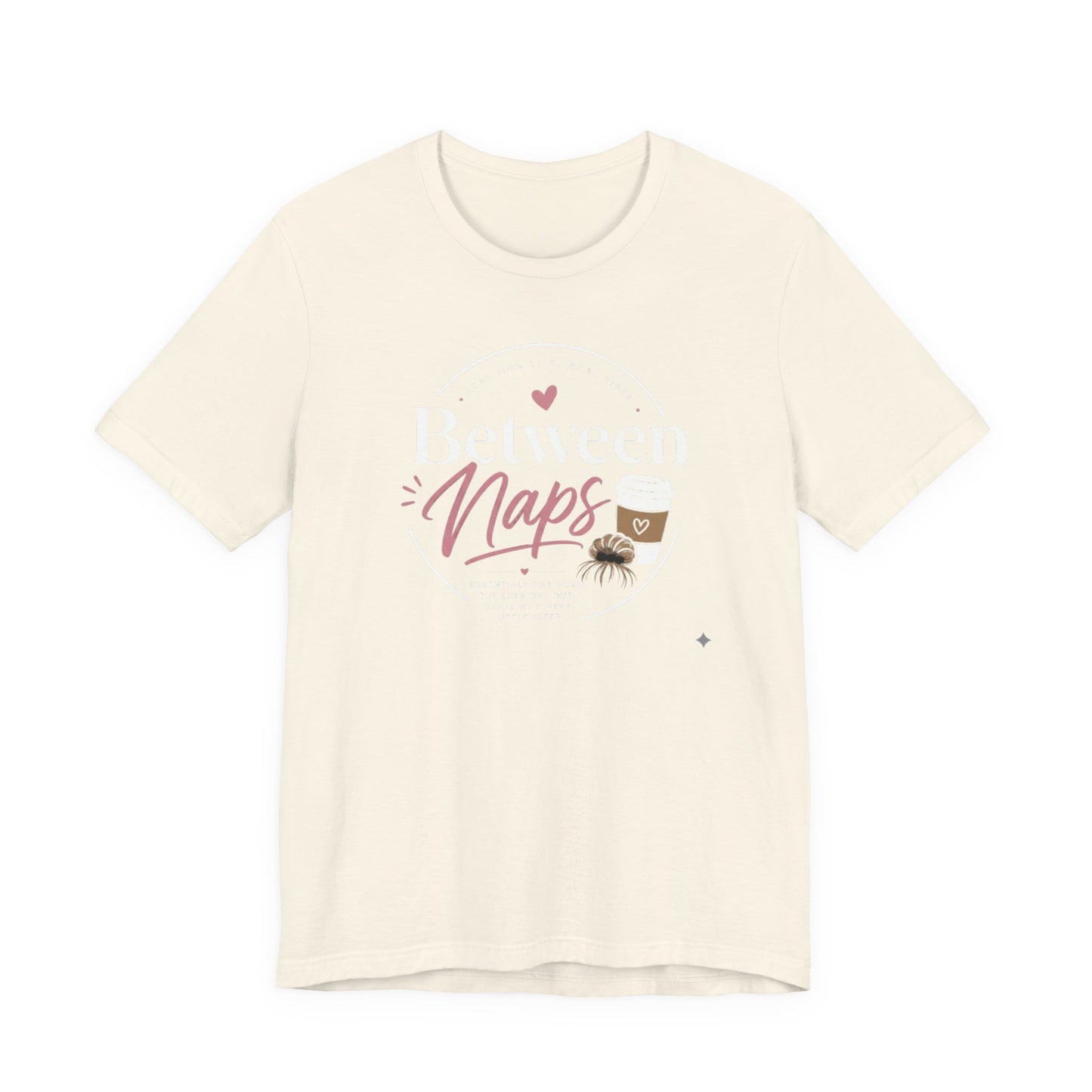 Between the Naps Tee-Shirt