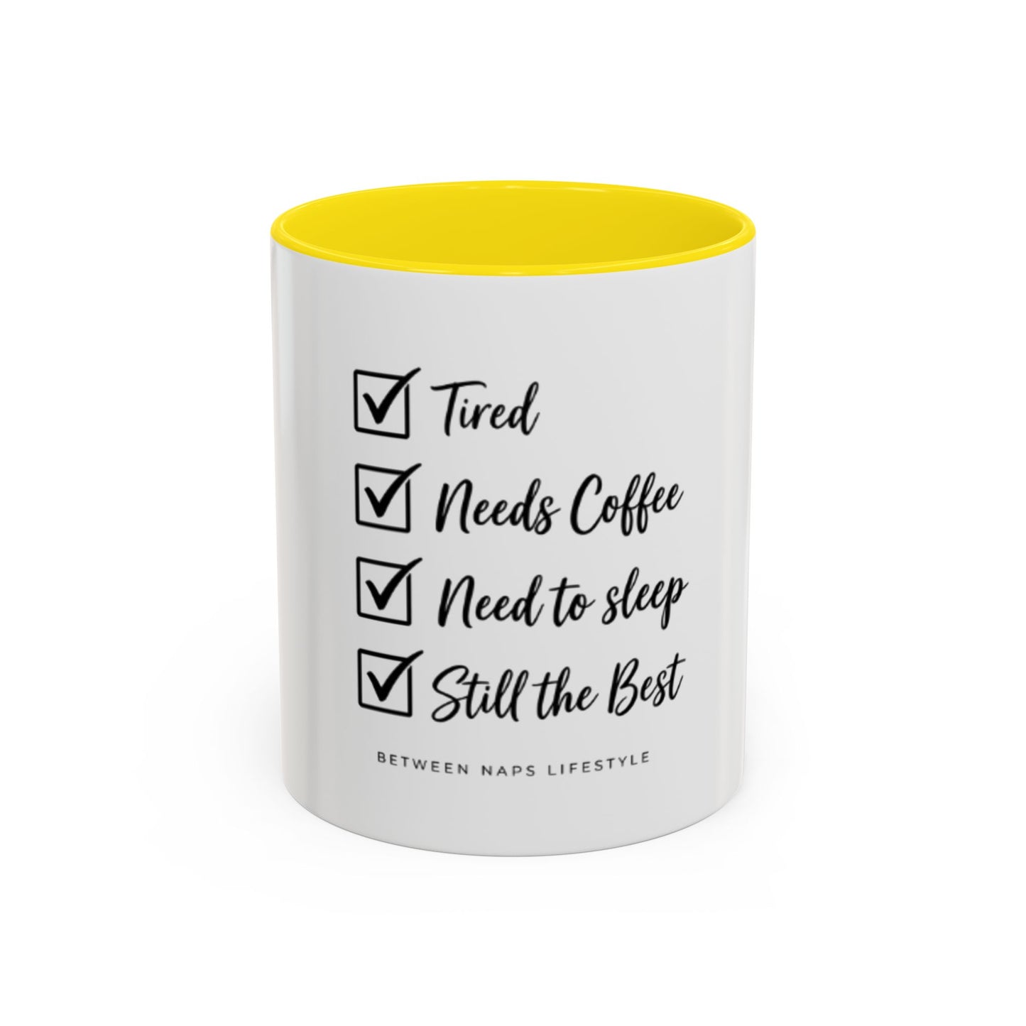 Coffee Mug — "Tired, Needs Coffee, Need to Sleep, Still the Best" Checklist Accent Mug